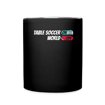 Tischfußball Kicker Table Soccer On World Off - Full Colour Mug - black - Front