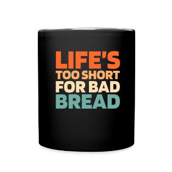 Sauerteig Brot - Tasse einfarbig - Schwarz - Vorne