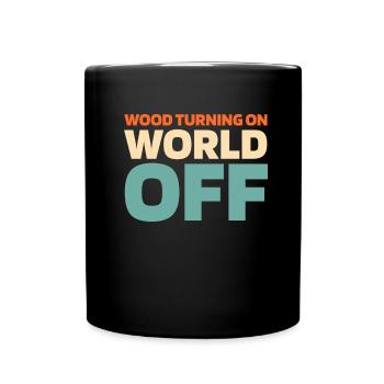 Woodturning Turner Wood Turning On World Off - Full Colour Mug - black - Front