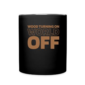 Woodturning Turner Wood Turning On World Off - Full Colour Mug - black - Front
