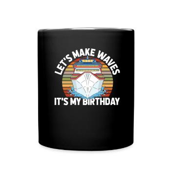 Kreuzfahrt Birthday Cruise - Full Colour Mug - black - Front