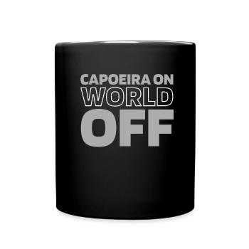 Capoeira Martial Dance Capoeira On World Off - Full Colour Mug - black - Front