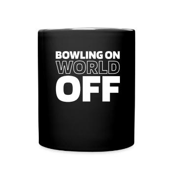 Bowling Bowlen Bowler Bowling On World Off - Tasse einfarbig - Schwarz - Vorne