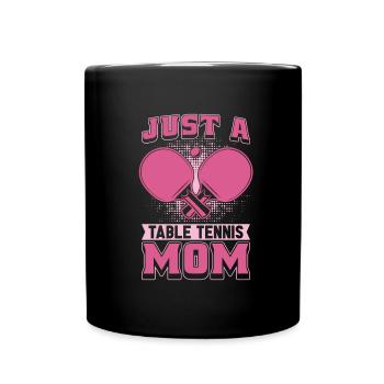 Tischtennis Pingpong Just A Table Tennis Mom - Full Colour Mug - black - Front
