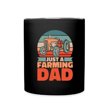 Farmer Farmer Just A Farming Dad - Full Colour Mug - black - Front