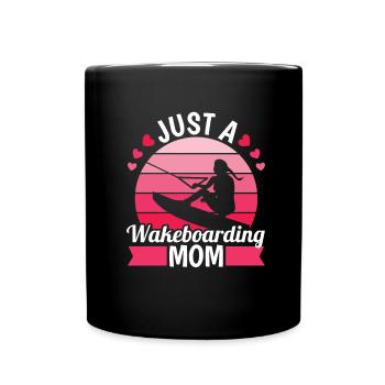Wakeboard Wakeboarder Just A Wakeboarding Mom - Tasse einfarbig - Schwarz - Vorne