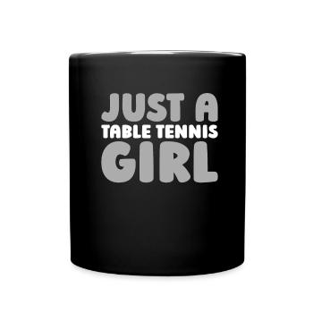 Tischtennis Pingpong Just A Table Tennis Girl - Full Colour Mug - black - Front