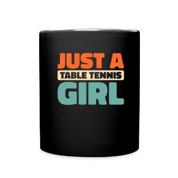 Tischtennis Pingpong Just A Table Tennis Girl - Full Colour Mug - black - Front