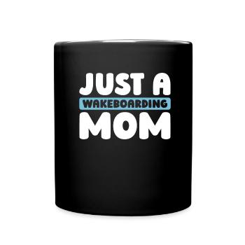 Wakeboard Wakeboarder Just A Wakeboarding Mom - Tasse einfarbig - Schwarz - Vorne