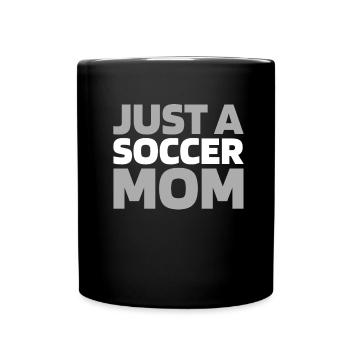 Soccer Soccer Player Just A Soccer Mom - Full Colour Mug - black - Front