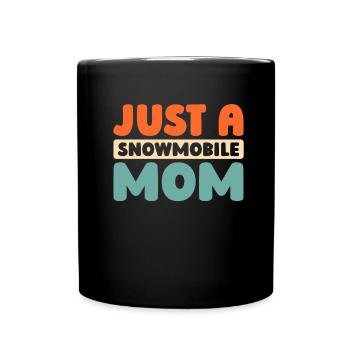 Schneemobil Motorschlitten Just A Snowmobile Mom - Tasse einfarbig - Schwarz - Vorne