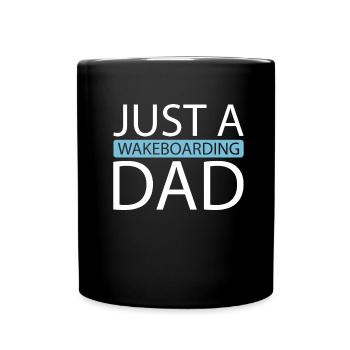 Wakeboard Wakeboarder Just A Wakeboarding Dad - Tasse einfarbig - Schwarz - Vorne