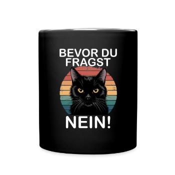 Bevor Du Fragst Nein Lustiges Schwarze Katze - Tasse einfarbig - Schwarz - Vorne