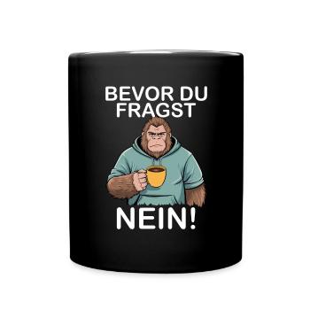 Bevor Du Fragst Nein Bigfoot - Tasse einfarbig - Schwarz - Vorne