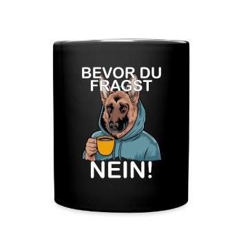 Bevor Du Fragst Nein Lustiges Deutscher - Tasse einfarbig - Schwarz - Vorne