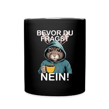 Bevor Du Fragst Nein Lustiges Kaninchen Hase - Tasse einfarbig - Schwarz - Vorne