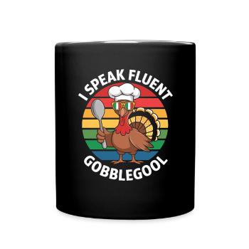 Turkey Day Thanksgiving Day Gobblegool - Full Colour Mug - black - Front