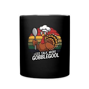 Turkey Day Thanksgiving Day Gobblegool - Full Colour Mug - black - Front