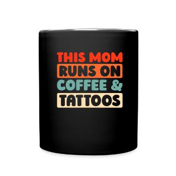 Tattoo Artist Tattoo Coffee Mother Mom - Full Colour Mug - black - Front