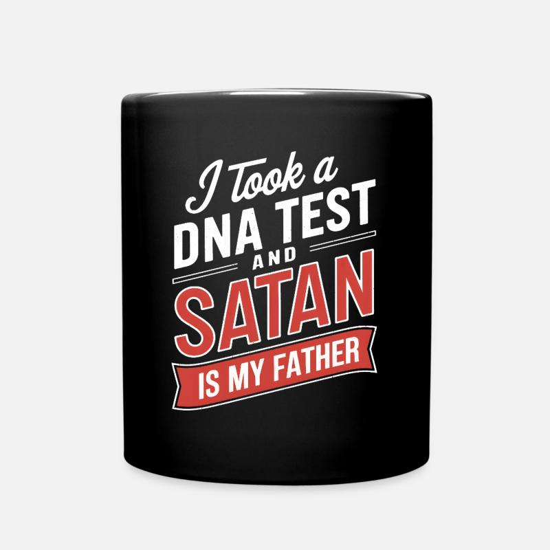 Habe einen DNA-Test gemacht: Satan ist mein Vater! - Tasse einfarbig - Schwarz