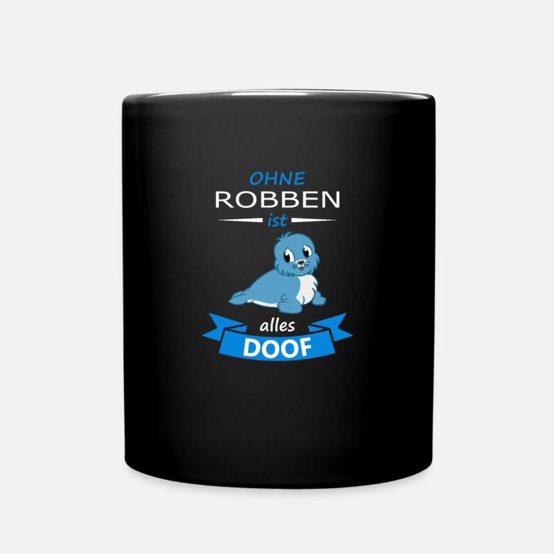 Ohne Robben ist alles doof - Tasse einfarbig - Schwarz