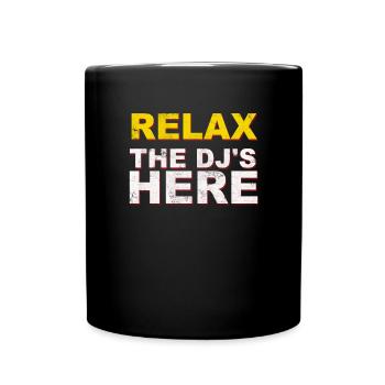 Relax the DJ is here DJ Musik Geschenk - Tasse einfarbig - Schwarz - Vorne