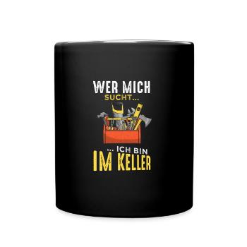 Wer mich sucht ich bin im Keller Schrauber T Shirt - Tasse einfarbig - Schwarz - Vorne