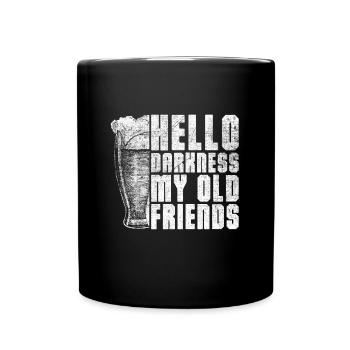Hello Darkness, my old Friend - Tasse einfarbig - Schwarz - Vorne
