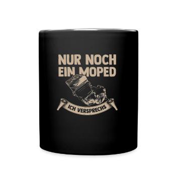 Nur noch ein Moped ich versprechs Zweirad Shirt - Tasse einfarbig - Schwarz - Vorne