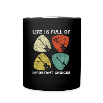 Life is Full of Important Choices Guitare Plektrum - Mug uni - noir - Devant