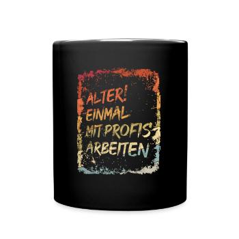 Vintage Alter Einmal mit Profis arbeiten Lustiges - Tasse einfarbig - Schwarz - Vorne