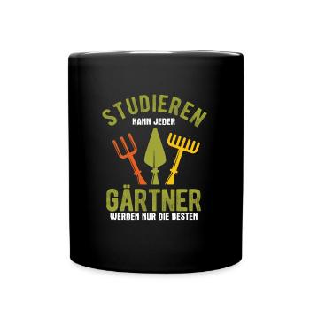 Studieren kann Jeder Gärtner werden nur die Besten - Tasse einfarbig - Schwarz - Vorne