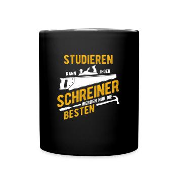 Schreiner - Studieren Kann Jeder Schreiner Nur Die - Tasse einfarbig - Schwarz - Vorne