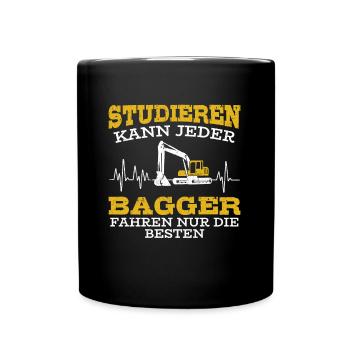 Studieren kann Jeder Bagger fahren nur die Besten - Tasse einfarbig - Schwarz - Vorne