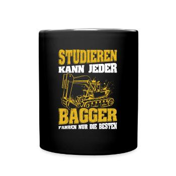 Studieren kann Jeder - Bagger fahren nur die Beste - Tasse einfarbig - Schwarz - Vorne