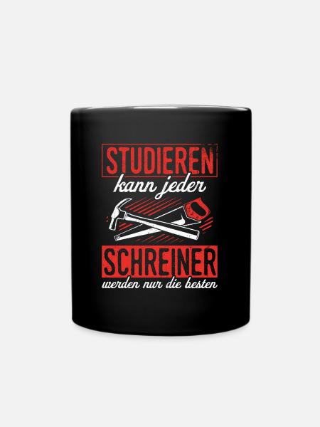 Schreiner - Studieren Kann Jeder Schreiner Nur Die - Tasse einfarbig - Schwarz