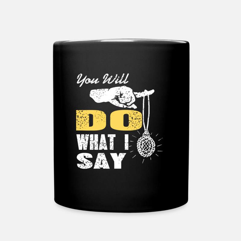 Vous ferez ce que je dis hypnose - Mug uni - noir