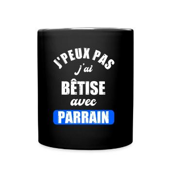 J'peux pas j'ai bêtise avec parrain t-shirt - Mug uni - noir - Devant