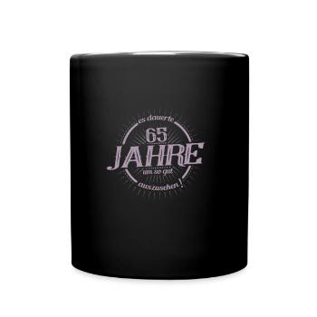 Es dauerte 65 Jahre um so gut auszusehen - Tasse einfarbig - Schwarz - Vorne