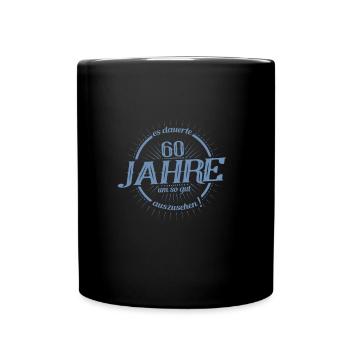 60. Geburtstag es dauerte 60 Jahre so gut - Tasse einfarbig - Schwarz - Vorne