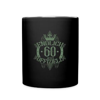 60. Geburtstag Frauen Endlich Offiziell - Tasse einfarbig - Schwarz - Vorne