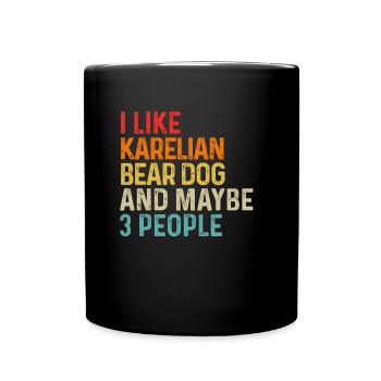 I Like Karelian Bear Dog And Maybe 3 People Dog - Full Colour Mug - black - Front