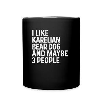 I Like Karelian Bear Dog And Maybe 3 People Dog - Full Colour Mug - black - Front
