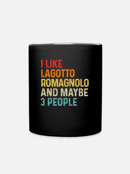 Ich mag Lagotto Romagnolo und vielleicht 3 Personen Hund - Tasse einfarbig - Schwarz