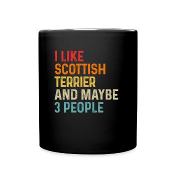 Ich mag Scottish Terrier und vielleicht 3 Personen Hund - Tasse einfarbig - Schwarz - Vorne