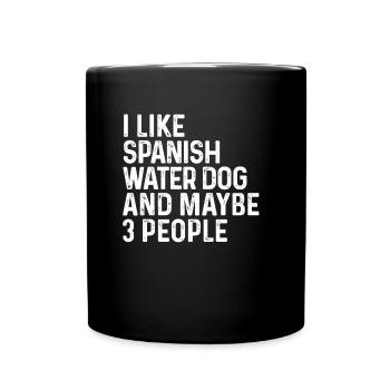 Ich mag spanischen Wasserhund und vielleicht 3 Personen Hund - Tasse einfarbig - Schwarz - Vorne