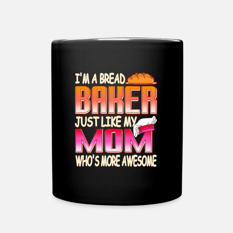 Je suis boulanger, tout comme ma mère - Mug uni - noir