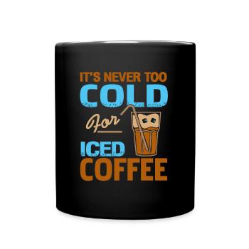 Il ne fait jamais trop froid pour le café glacé - Mug uni - noir - Devant