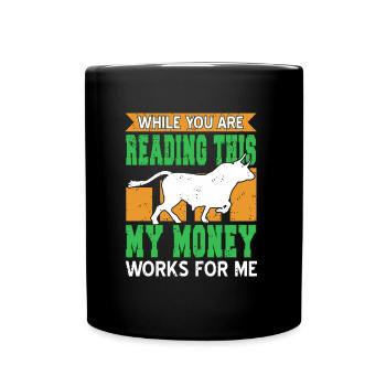 Pendant que vous lisez ceci, Mon argent travaille pour moi - Mug uni - noir - Devant