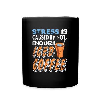Stress is caused by too little iced coffee - Full Colour Mug - black - Front